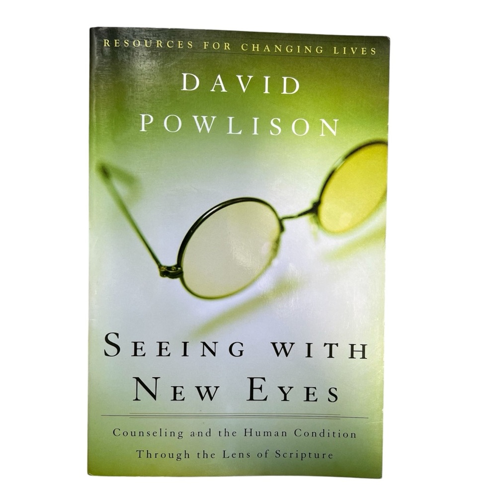 Seeing with New Eyes Book by David Powlison Book
